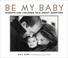 Cover of: Be My Baby