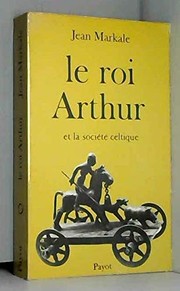 Cover of: Le roi Arthur et la société celtique by Jean Markale