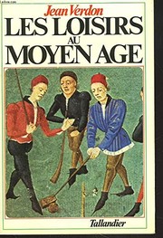 Cover of: Les loisirs en France au Moyen Age by Jean Verdon