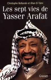 Les sept vies de Yasser Arafat by Christophe Boltanski