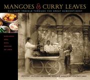 Cover of: Mangoes & curry leaves: culinary journeys in the great subcontinent