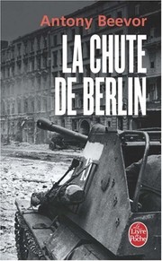 Cover of: La Chute de Berlin (Le Livre de Poche) (French Edition) by Antony Beevor