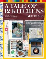 Cover of: A Tale of 12 Kitchens: Family Cooking in Four Countries