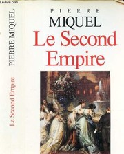 Cover of: Le Second Empire by Miquel, Pierre
