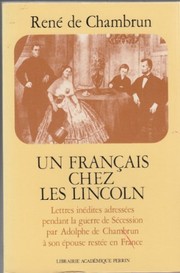Cover of: Un Français chez les Lincoln: lettres inédites adressées pendant la guerre de Sécession par Adolphe de Chambrun à son épouse restée en France.