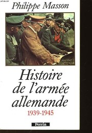Cover of: Histoire de l'Armée allemande, 1939-1945 by Philippe Masson