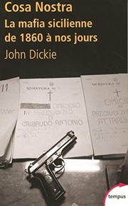 Cover of: Cosa Nostra : La mafia sicilienne de 1860 à nos jours by John Dickie