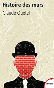 Cover of: Histoire des murs : Une autre histoire des hommes by Claude Quétel