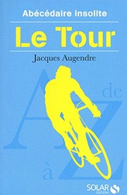 Cover of: Le Tour by Jacques Augendre