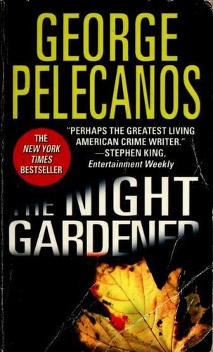 The Night Gardener by George P. Pelecanos