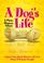 Cover of: A Dog's Life