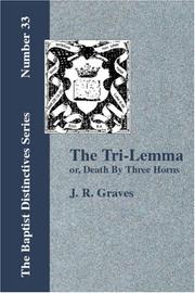 Cover of: The Tri-Lemma, or Death By Three Horns, etc.