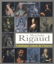 Cover of: HYACINTHE RIGAUD, CATALOGUE CONCIS DE L'OEUVRE by Stéphan Perreau
