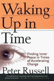 Cover of: Waking up in time: finding inner peace in times of accelerating change