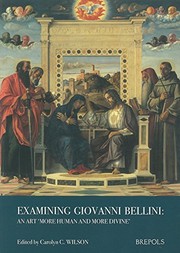 Cover of: Giovanni Bellini: An Art More Human and More Divine (Taking Stock) by Carolyn C Wilson