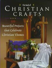 Cover of: The book of Christian crafts: 50 beautiful projects that celebrate Christian themes