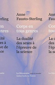 Cover of: Corps en tous genres : La dualité des sexes à l'épreuve de la science by Anne Fausto-Sterling, Collectif