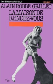 Cover of: La maison de rendez-vous by Alain Robbe-Grillet