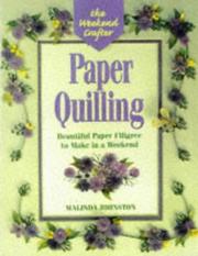 Cover of: Paper quilling: beautiful paper filigree to make in a weekend