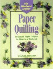 Cover of: The Weekend Crafter: Paper Quilling: Stylish Designs and Practical Projects to Make in a Weekend