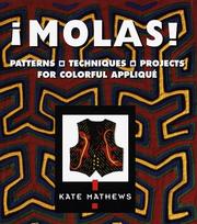 Cover of: Molas!: patterns, techniques, projects for colorful appliqué