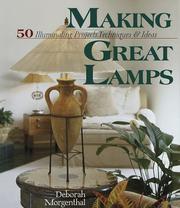 Cover of: Making great lamps: 50 illuminating projects, techniques, and ideas