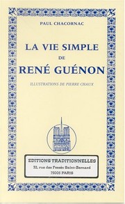 Cover of: La vie simple de René Guénon by Paul Chacornac