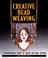 Cover of: Creative Bead Weaving