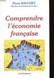 Cover of: Comprendre l'économie française by Pierre Bauchet