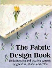 Cover of: The Fabric Design Book: Understanding and Creating Patterns Using Texture, Shape & Color