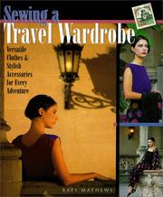 Cover of: Sewing A Travel Wardrobe: Versatile Clothes & Stylish Accessories for Every Adventure
