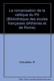 Cover of: La romanisation de la celtique du Pô by Raymond Chevallier