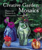 Cover of: Creative Garden Mosaics: Dazzling Projects & Innovative Techniques