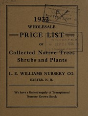 Cover of: 1932 wholesale price list of collected native trees, shrubs and plants | L.E. Williams Nursery Company