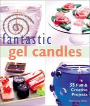 Cover of: Fantastic Gel Candles by Marcianne Miller