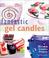 Cover of: Fantastic Gel Candles