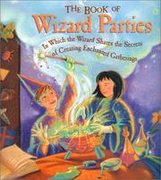 Cover of: The book of wizard parties: in which the wizard shares the secrets of creating enchanted gatherings