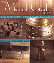 Cover of: The Metal Craft Book: 50 Easy and Beautiful Projects from Coper, Tin, Brass, Aluminum, and More