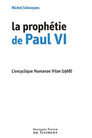 Cover of: La prophétie de Paul VI : L'encyclique Humanae Vitae (1968)