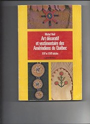 Cover of: Art décoratif et vestimentaire des Amérindiens du Québec: XVIe et XVIIe siècles