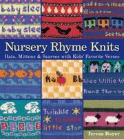 Cover of: Nursery Rhyme Knits: Hats, Mittens & Scarves with Kids' Favorite Verses