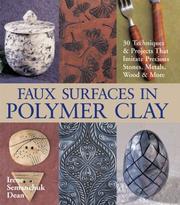 Cover of: Faux Surfaces in Polymer Clay: 30 Techniques & Projects That Imitate Precious Stones, Metals, Wood & More