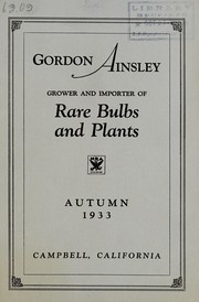 Cover of: Gordon Ainsley, grower and importer of rare bulbs and plants: Autumn 1933