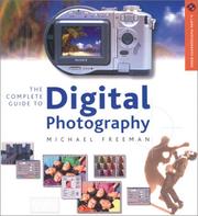 Cover of: The complete guide to digital photography by Michael Freeman
