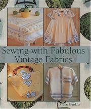 Cover of: Sewing with Fabulous Vintage Fabrics by Arden Franklin