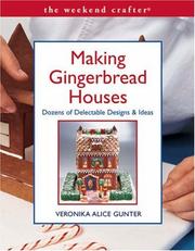 Cover of: The Weekend Crafter: Making Gingerbread Houses: Dozens of Delectable Designs & Ideas (Weekend Crafter)