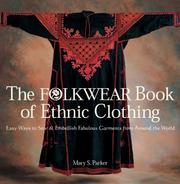 Cover of: The Folkwear Book of Ethnic Clothing: Easy Ways to Sew & Embellish Fabulous Garments from Around the World
