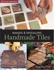 Making & Installing Handmade Tiles (A Lark Ceramics Book) by Angelica Pozo