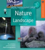 Cover of: Digital Photography Expert: Nature and Landscape Photography: The Definitive Guide for Serious Digital Photographers (A Lark Photography Book)