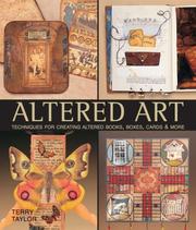 Cover of: Altered Art: Techniques for Creating Altered Books, Boxes, Cards & More